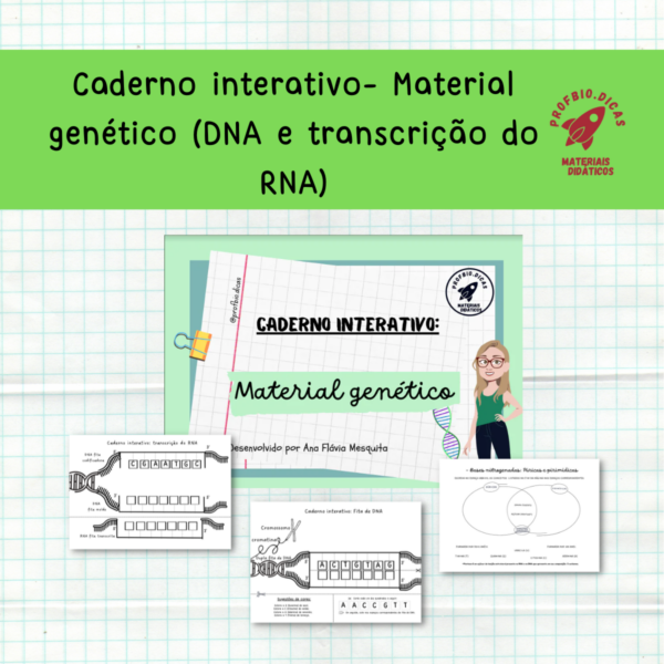 Material Genético (DNA e transcrição do RNA) - Caderno interativo