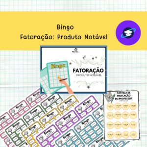 Matemática: Bingo Fatoração Produto Notável