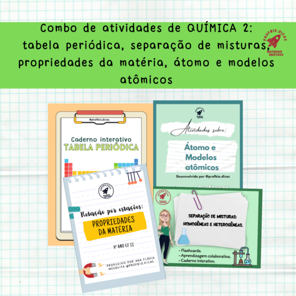 Combo de Química - Modelos atômicos, propriedades da matéria, separação de misturas e tabela periódica.