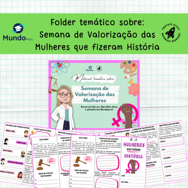 Folder temático - Semana de valorização das mulheres que fizeram história - dia das mulheres, dia da mulher