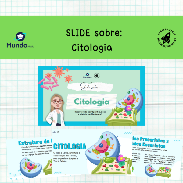 SLIDE sobre: Citologia : Citologia, Célula, Célula Eucarionte, Célula Procarionte, Organelas Celulares, Estruturas Celulares, Células Especializadas e Tecidos.